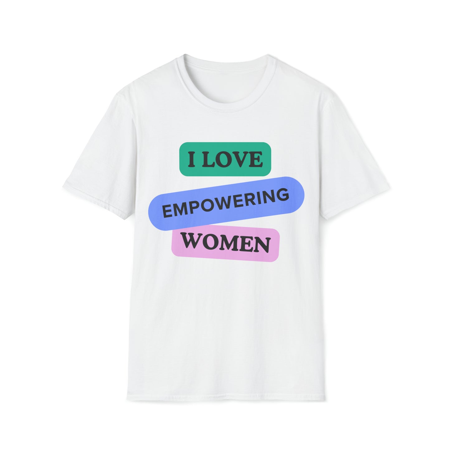 'I LOVE EMPOWERING WOMEN' Coloured Printed Relaxed, Soft T-Shirt