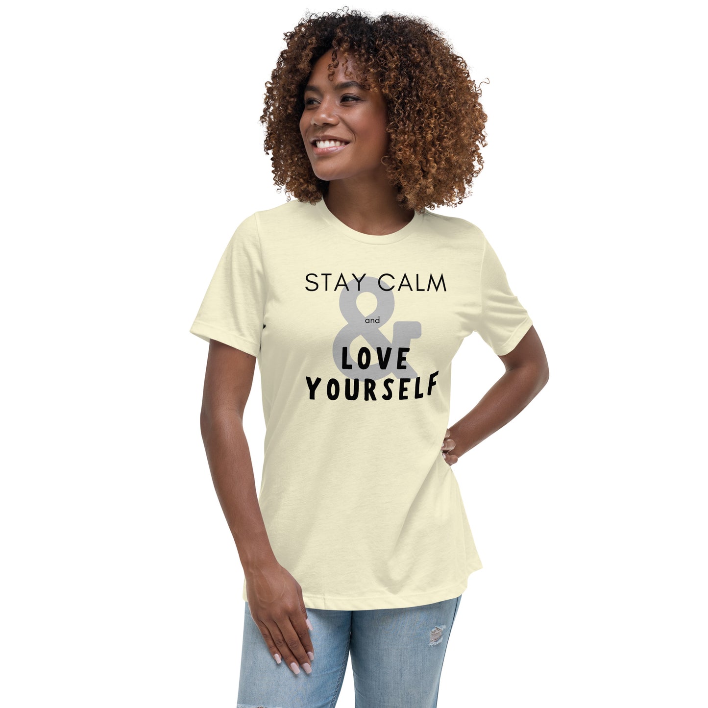 Stay Calm and Love Yourself - Women's Relaxed T-Shirt