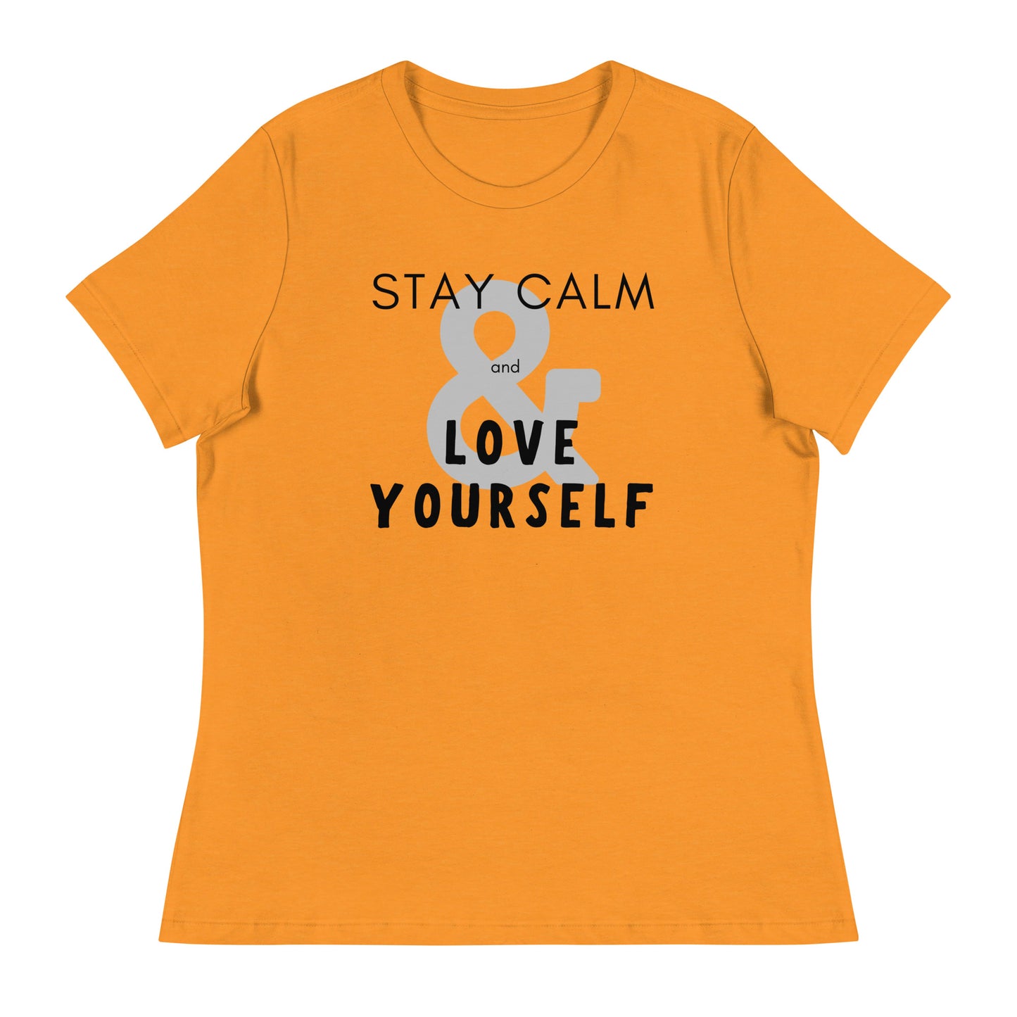 Stay Calm & Love Yourself Relaxed Fit Tshirt for Women