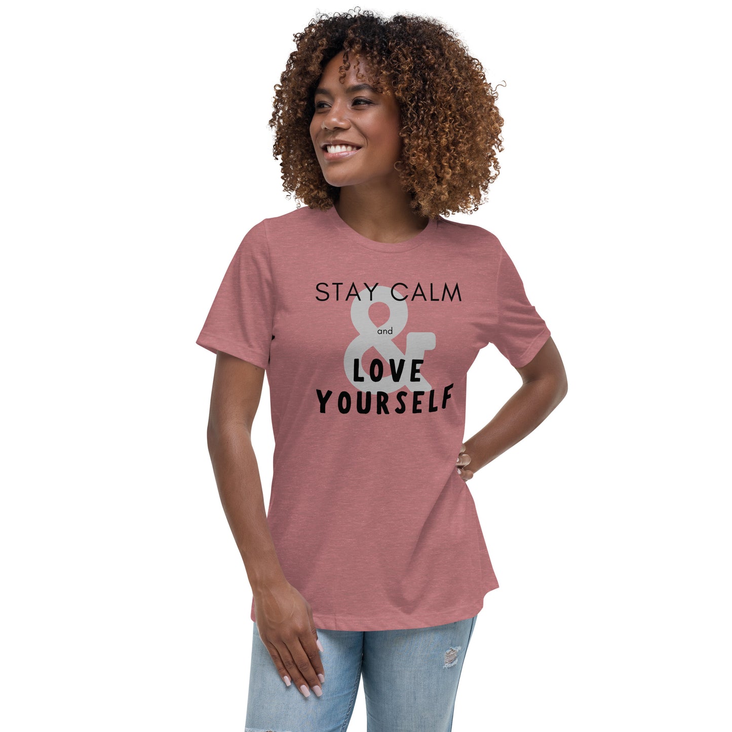Stay Calm and Love Yourself - Women's Relaxed T-Shirt