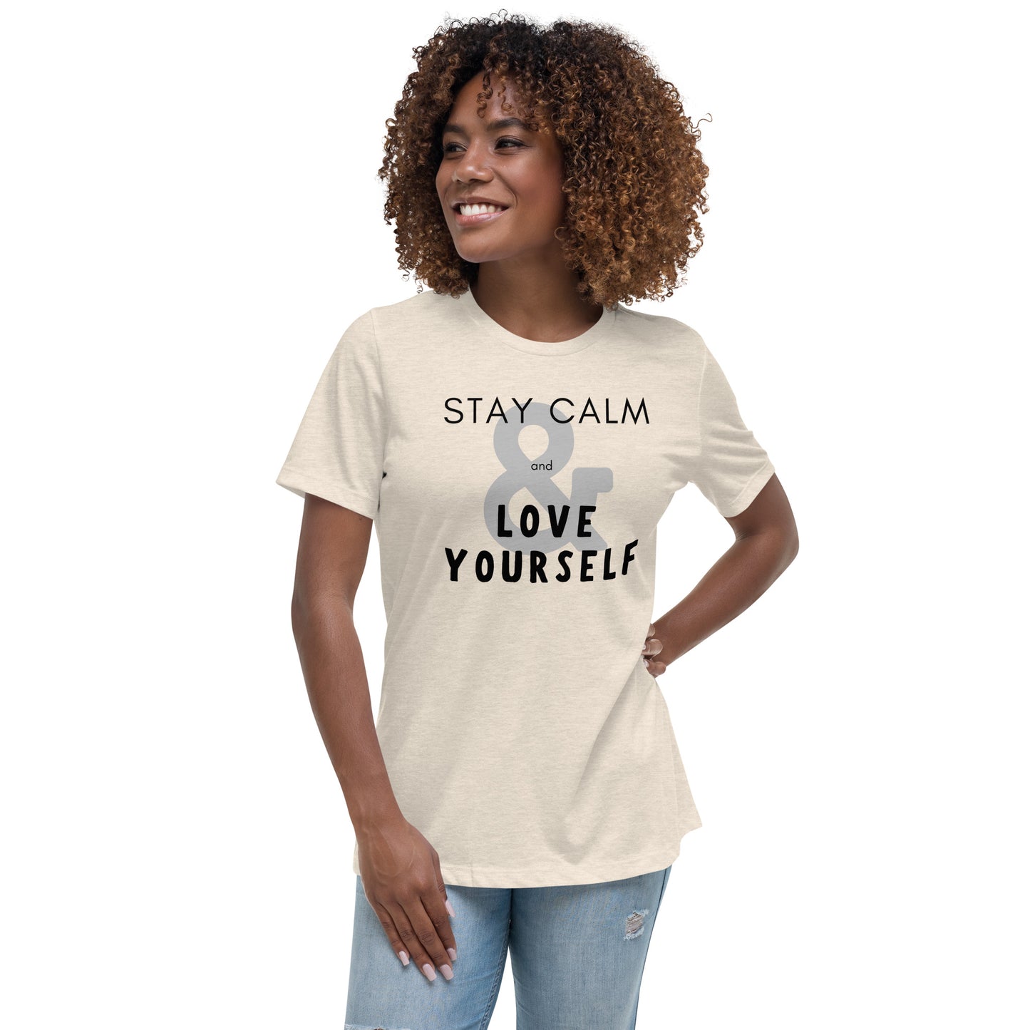 Stay Calm and Love Yourself - Women's Relaxed T-Shirt