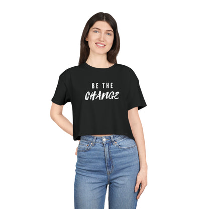 BE THE CHANGE Women's Crop Tee