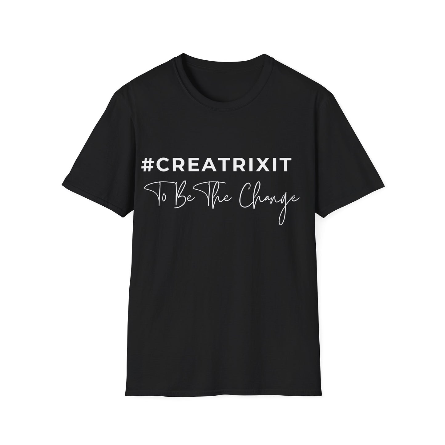 #CREATRIXIT TO BE THE CHANGE Printed Black Soft T-Shirt