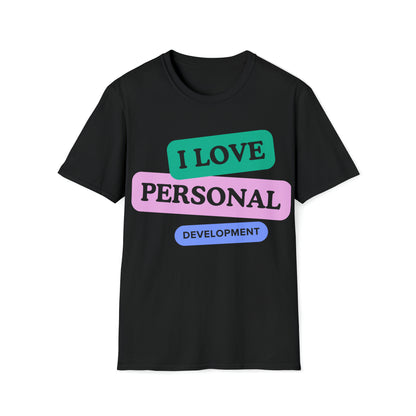 'I LOVE PERSONAL DEVELOPMENT' Coloured Printed Relaxed, Soft T-Shirt