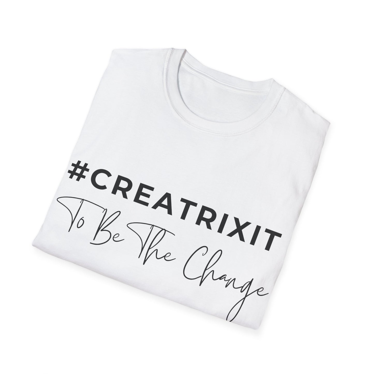 #CREATRIXIT TO BE THE CHANGE Printed White Soft T-Shirt