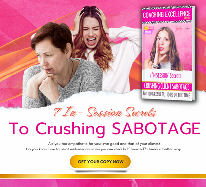 EBOOK- FREE! Crush Client Sabotage. 7 In-Session Secrets to Help Women Clients Better.