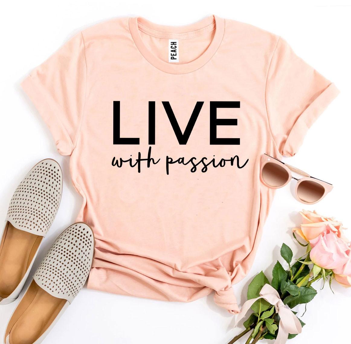 Live With Passion T-shirt