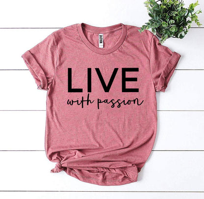 Live With Passion T-shirt