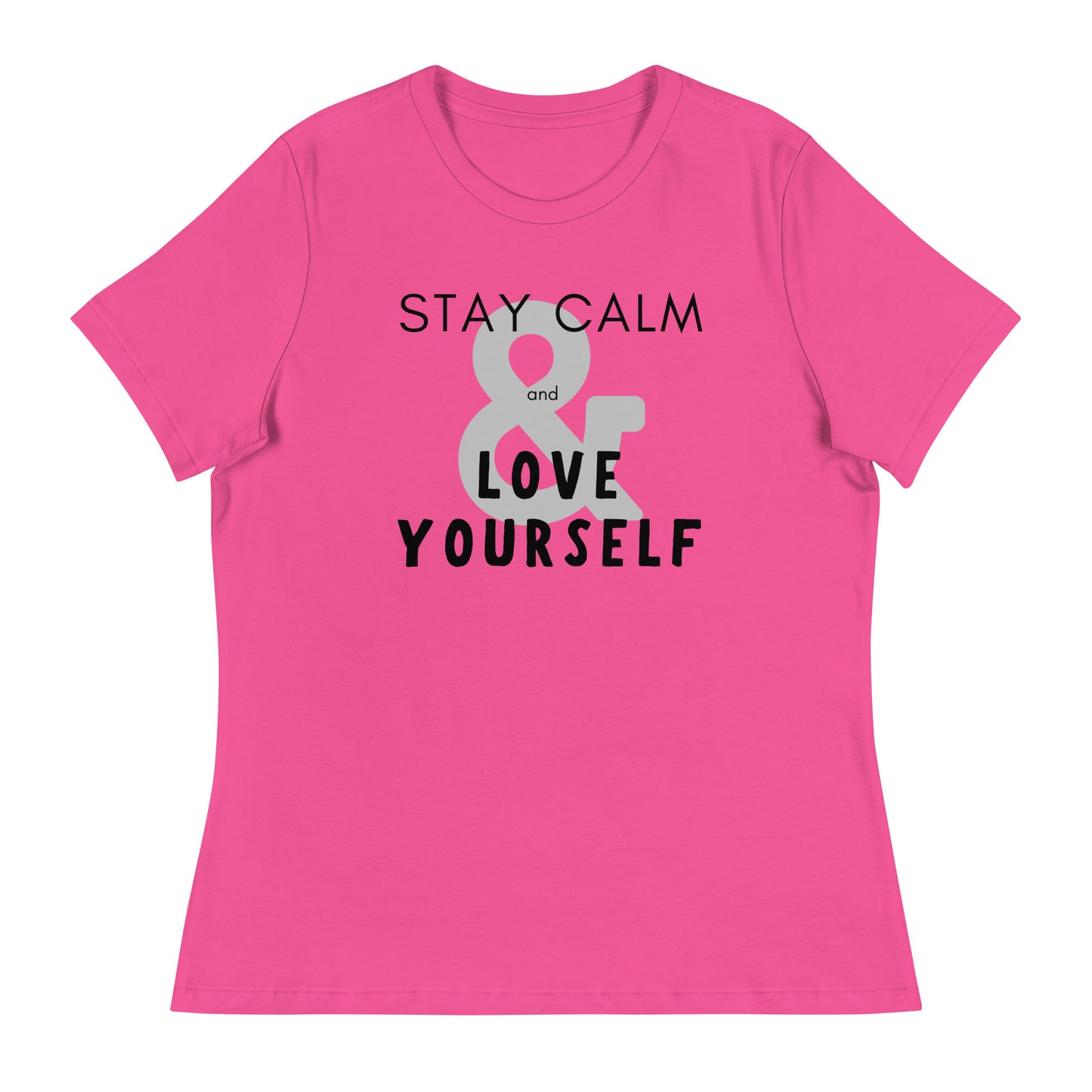 Stay Calm & Love Yourself Relaxed Fit Tshirt for Women