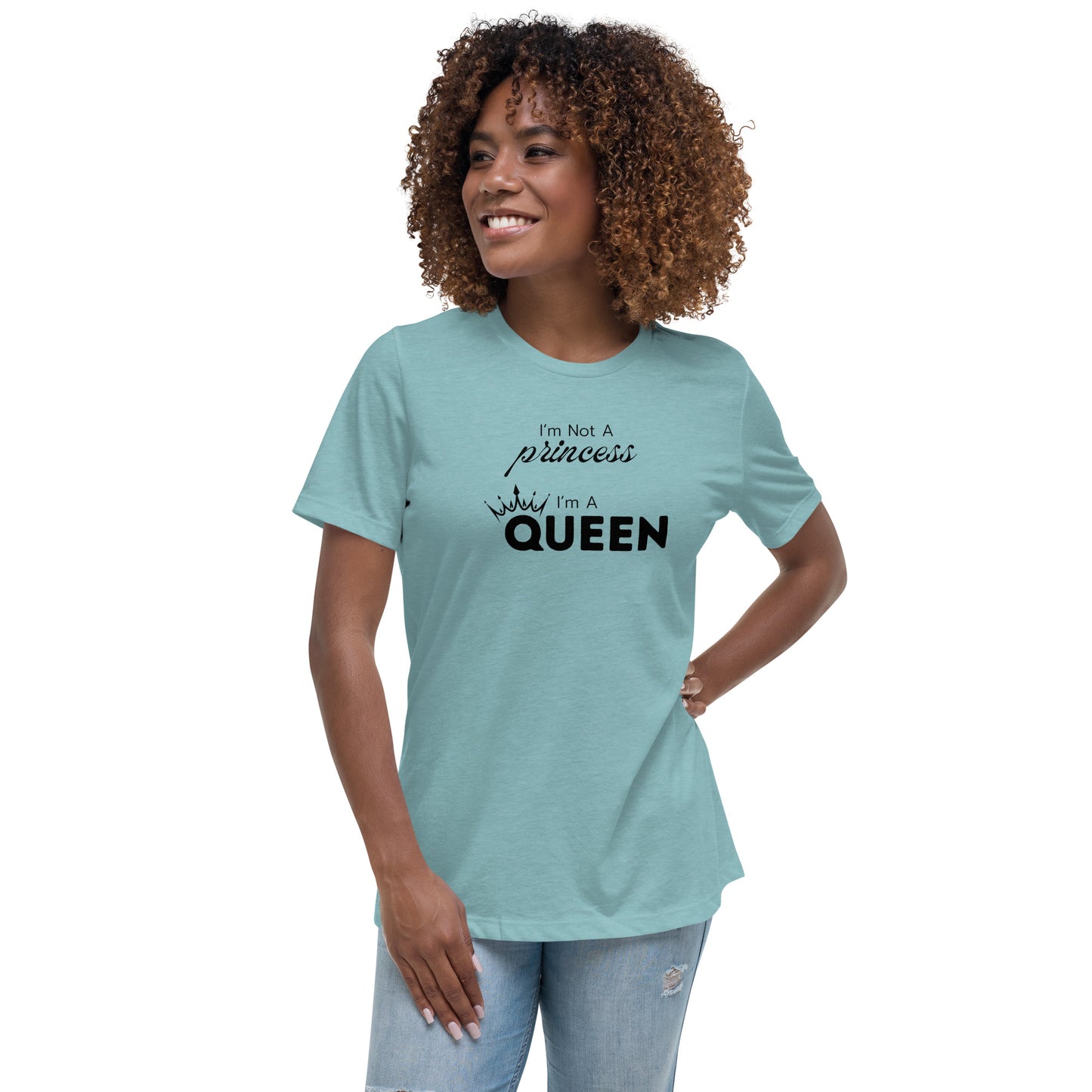 I'm a Queen - Women's Relaxed T-Shirt