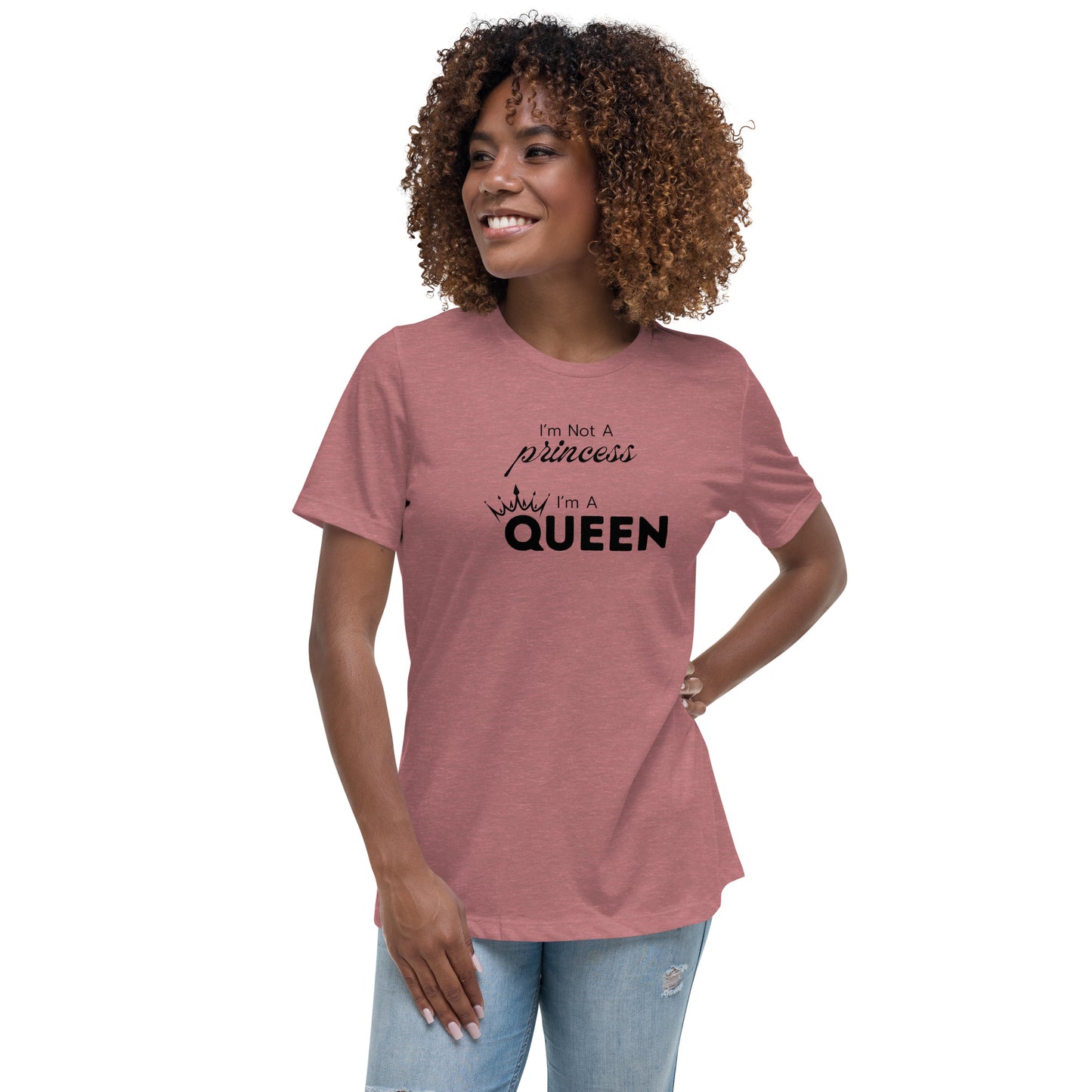 I'm a Queen - Women's Relaxed T-Shirt