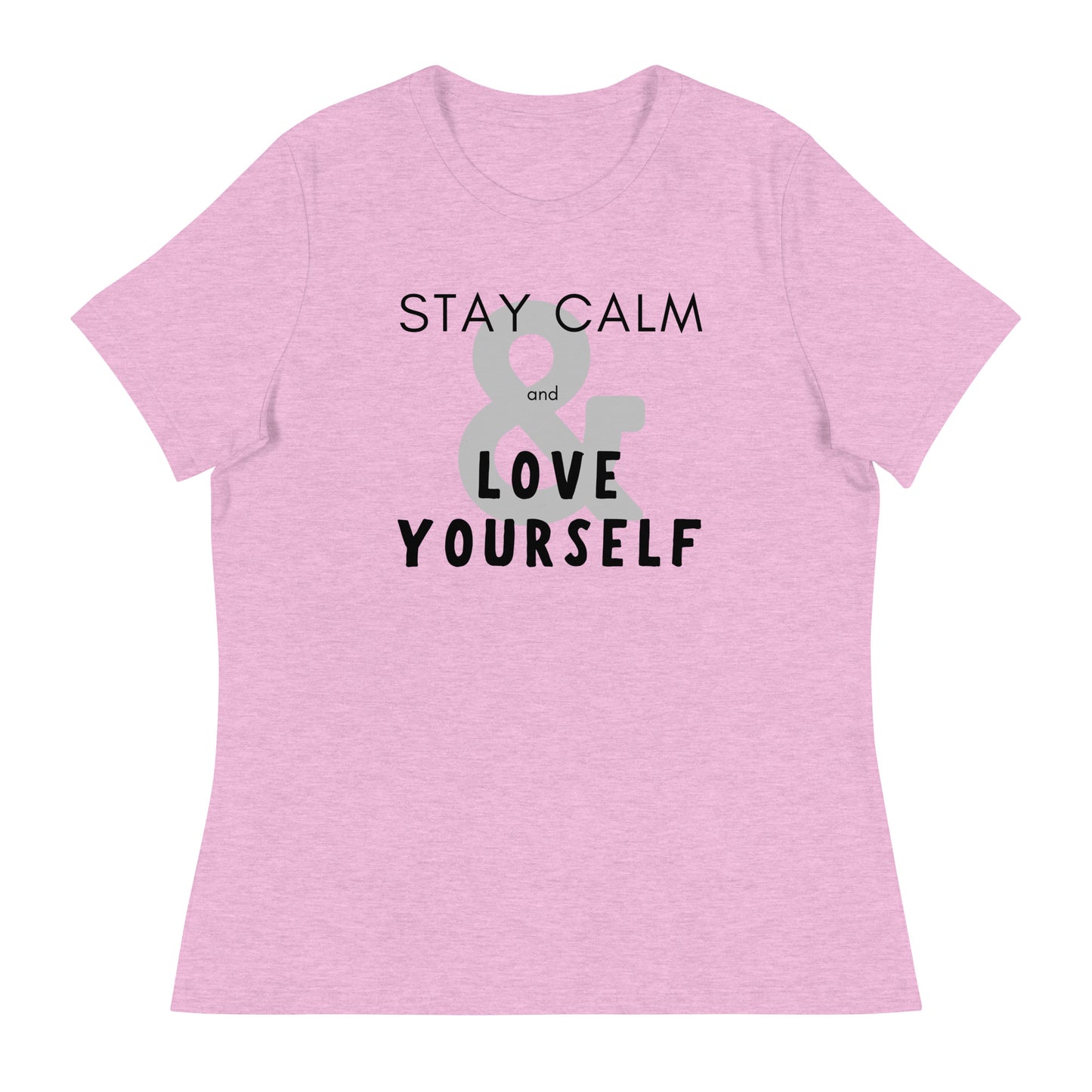 Stay Calm & Love Yourself Relaxed Fit Tshirt for Women