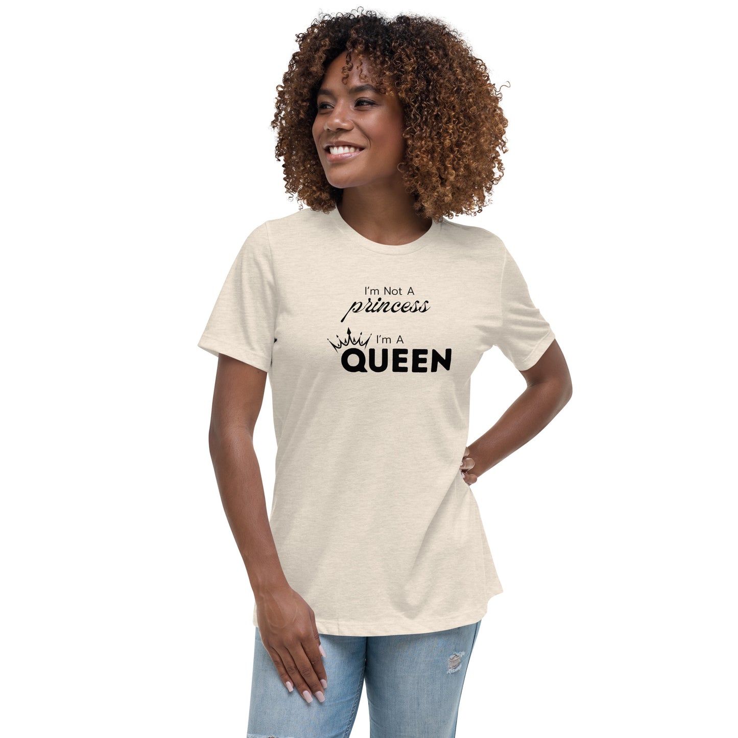 I'm a Queen - Women's Relaxed T-Shirt