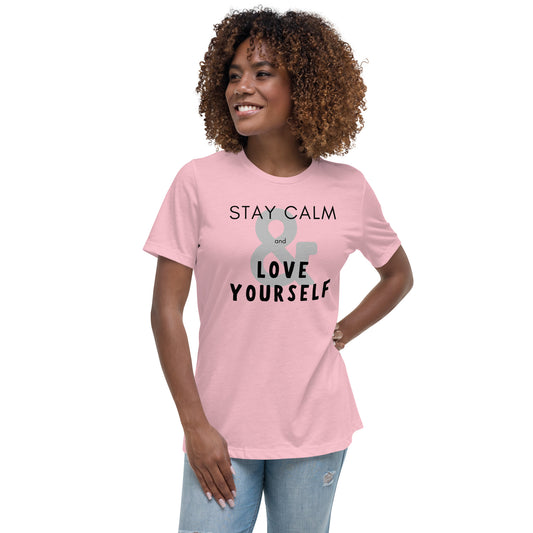 Stay Calm and Love Yourself - Women's Relaxed T-Shirt