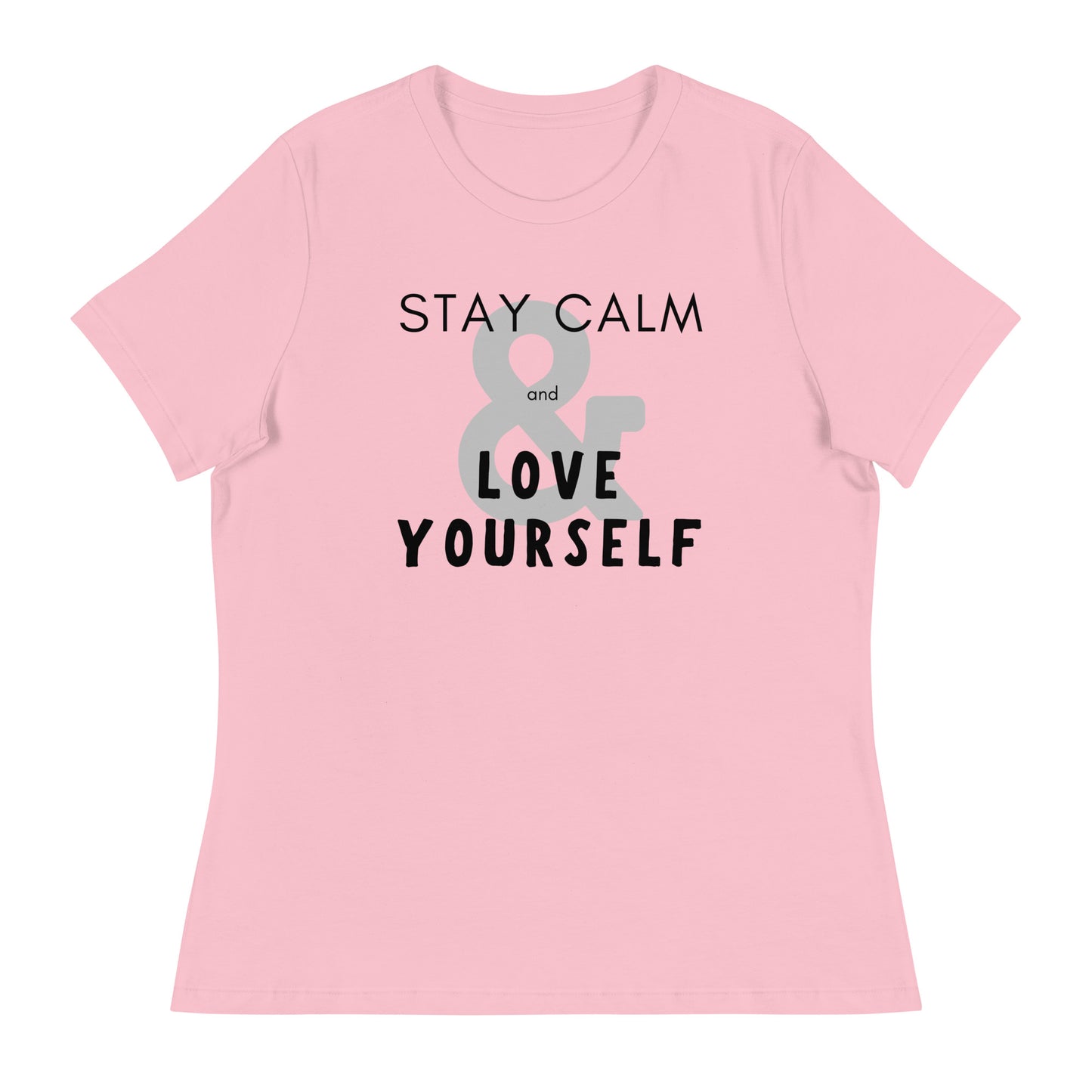 Stay Calm & Love Yourself Relaxed Fit Tshirt for Women