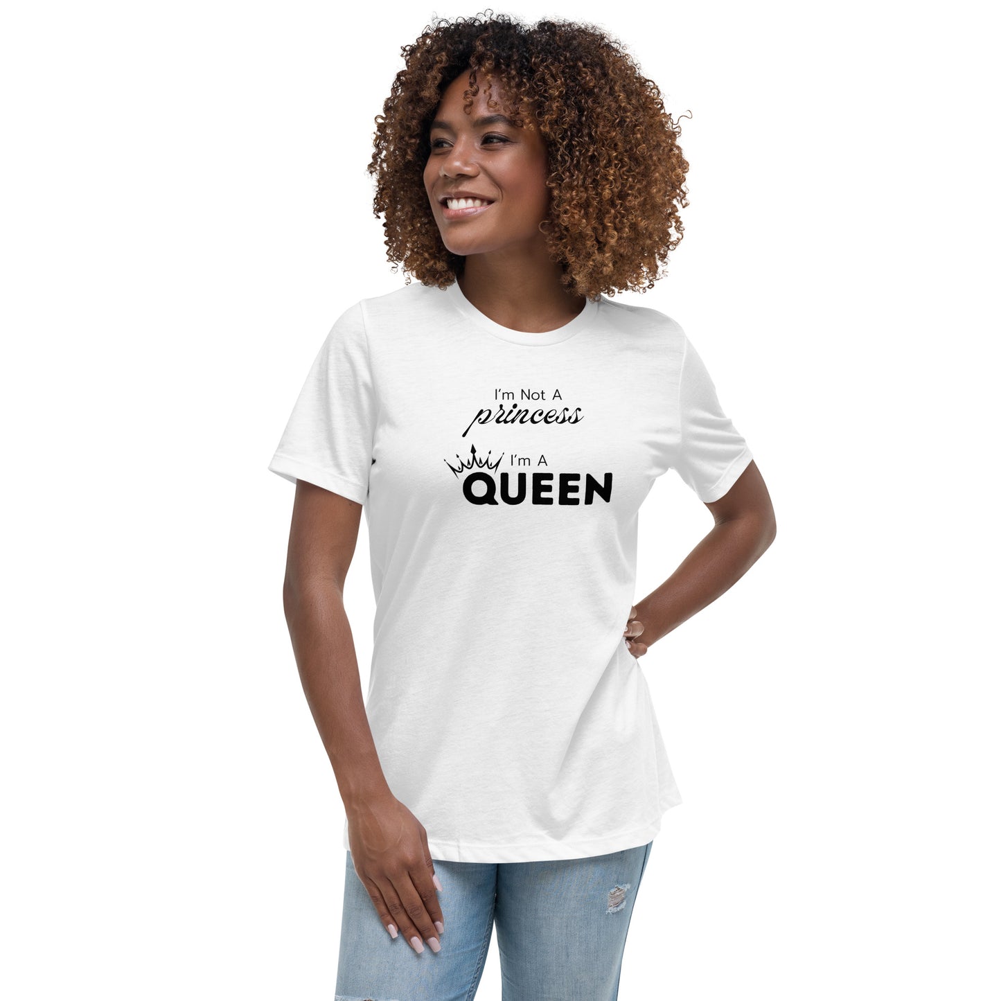 I'm a Queen - Women's Relaxed T-Shirt