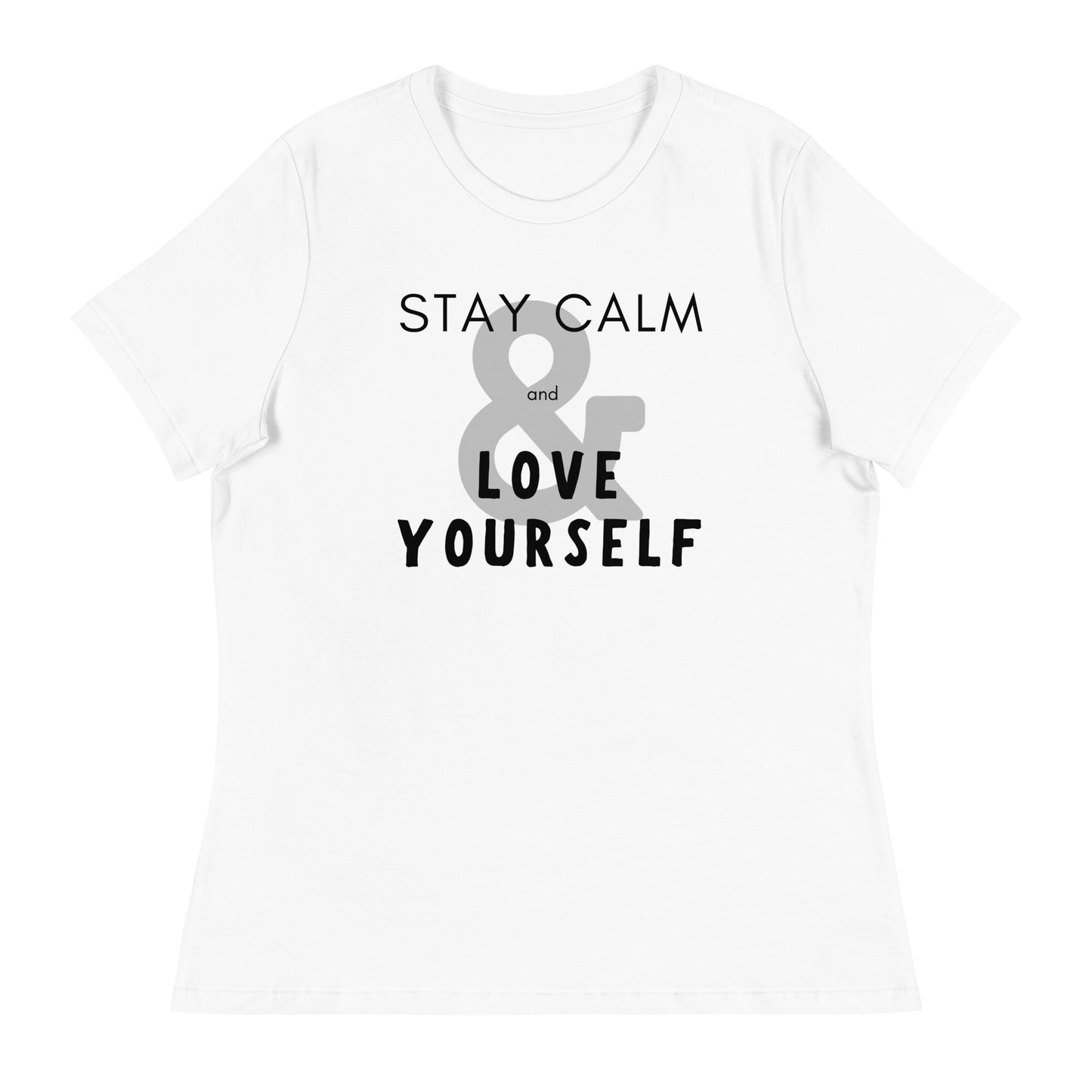 Stay Calm & Love Yourself Relaxed Fit Tshirt for Women